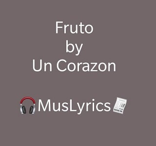 Un Corazón – Frutos Letra