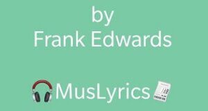 Frank Edwards - Me Lyrics