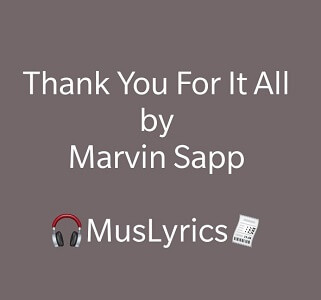 Marvin Sapp – Thank You For It All