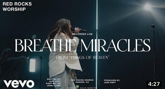 LYRICS Breathe Miracles – by Red Rocks Worship