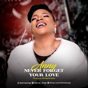 LYRICS Never Forget Your Love by ANNY