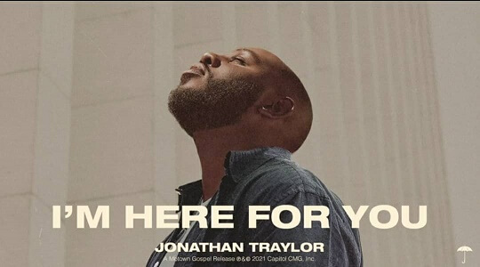 Jonathan Traylor I’M HERE FOR YOU Song Lyrics