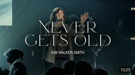 LYRICS for NEVER GETS OLD by Kim Walker Smith