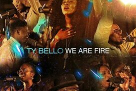 LYRICS for WE ARE FIRE by TY BELLO