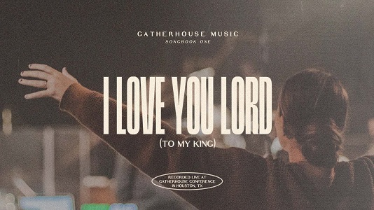 Lyrics for I LOVE YOU LORD by Ryan Kennedy