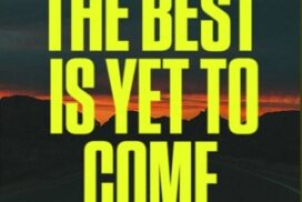 LYRICS for THE BEST IS YET TO COME by Mack Brock