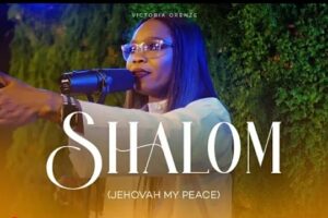 LYRICS for SHALOM by Victoria Orenze