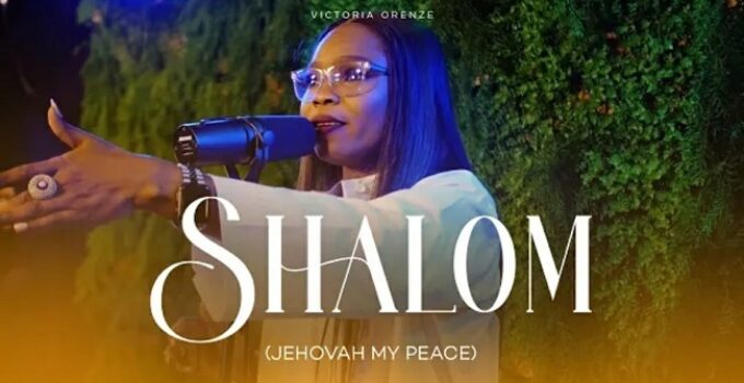 LYRICS for SHALOM by Victoria Orenze