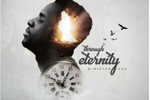 LYRICS for THROUGH ETERNITY by Minister GUC