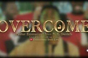 LYRICS for OVERCOME by Pastor Emmanuel Iren