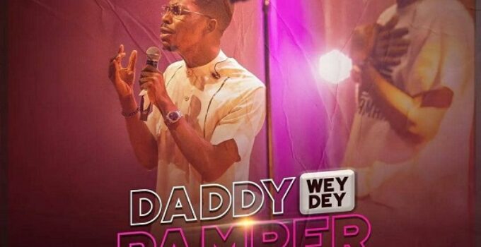 Lyrics DADDY WEY DEY PAMPER Moses Bliss