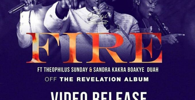 Lyrics for FIRE by Siisi Baidoo ft Theophilus Sunday