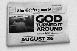 Lyrics for GOD TURNED IT AROUND by Tim Godfrey ft Nathaniel Bassey