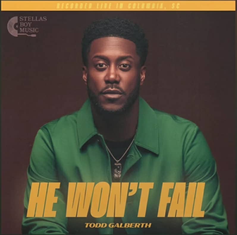 todd-galberth-he-won-t-fail-lyrics