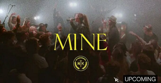 We The Kingdom - MINE Lyrics