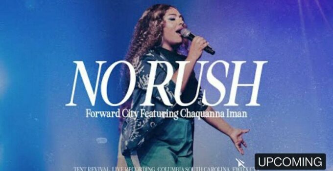 Lyrics for NO RUSH by Forward City ft Travis Greene