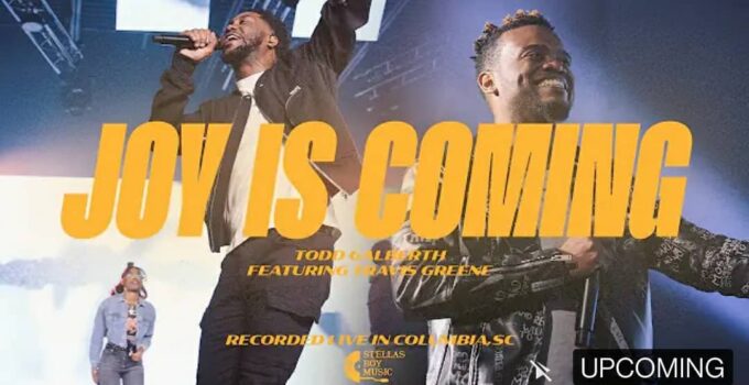 TODD Galberth - JOY IS COMING Lyrics ft Travis Greene