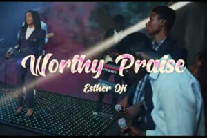 Esther Oji – WORTHY PRAISE Lyrics