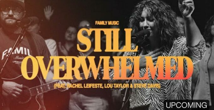 Family Music - STILL OVERWHELMED Lyrics