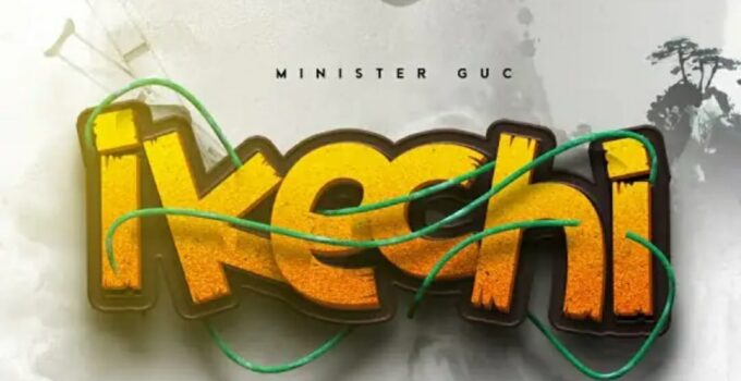 Minister GUC - IKE CHI Lyrics