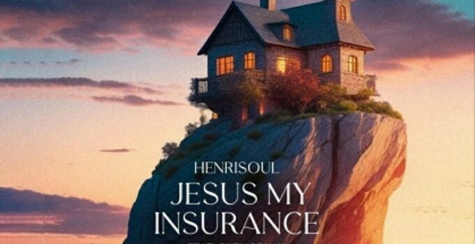 Henrisoul - Jesus My Insurance Lyrics ft Okey Sokey