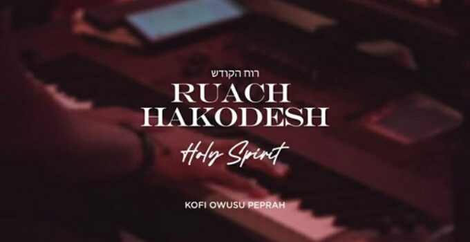 Kofi Owusu - Ruach Hakodesh Lyrics