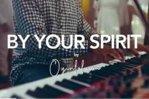 Oyin Adetola – By Your Spirit Lyrics