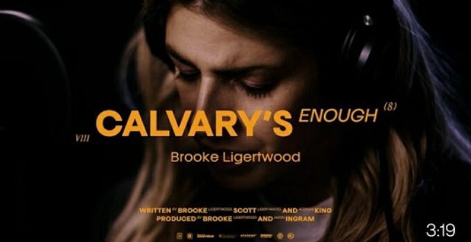 Brooke Ligertwood - Calvary’s Enough Lyrics