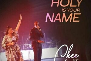 Chee – Holy is Your Name Lyrics ft Dunsin Oyekan