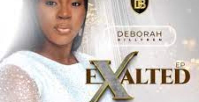 EXALTED Lyrics Deborah Billyben ft Steve Crown