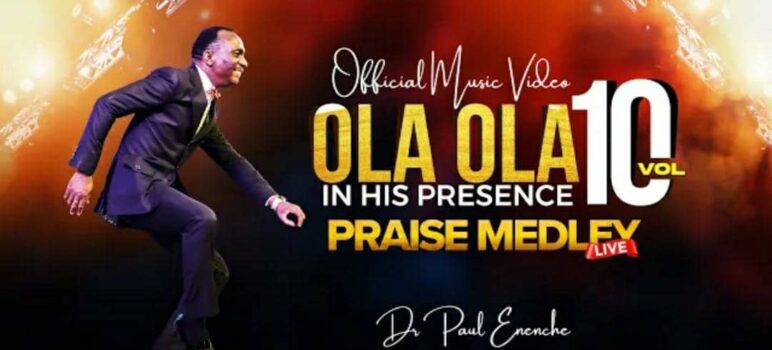 Ola Ola In His Presence Vol 10 Lyrics Dr Paul Enenche