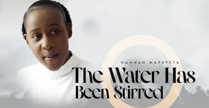 Hannah Mapepeta - The Water Has Been Stirred Lyrics