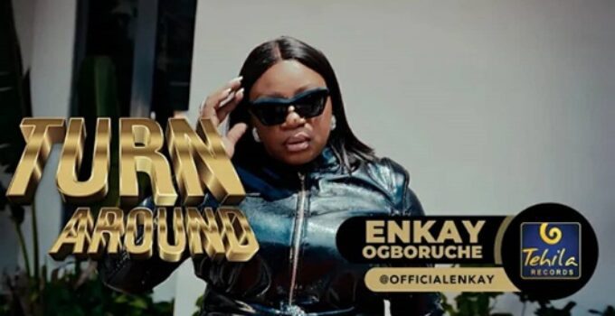 Enkay Ogboruche - Turn Around Lyrics