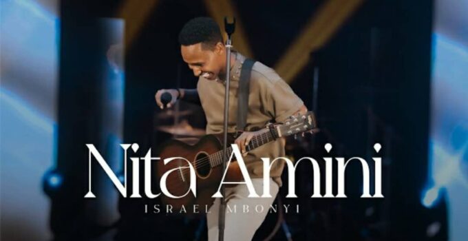 Israel Mbonyi - Nita Amini Lyrics