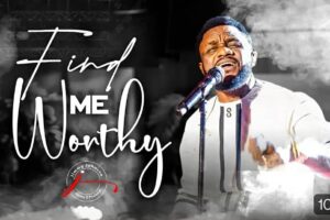 Jimmy D Psalmist – Find Me Worthy Lyrics