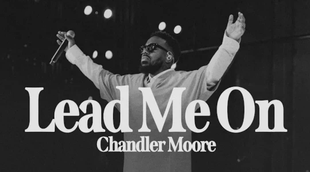 Chandler Moore - Lead Me On Lyrics