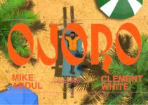 Mike Abdul Ft Clement Whyte – OJORO Lyrics