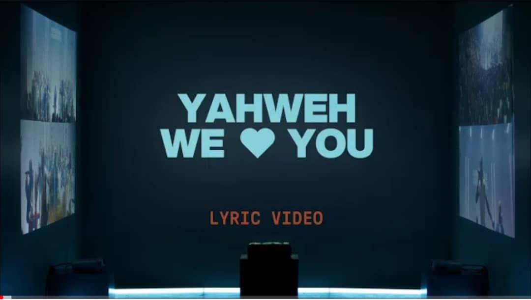 Elevation Worship - Yahweh We Love You Lyrics Ft Joe L Barnes