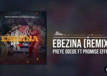 Preye Odede – EBEZINA Remix Lyrics ft Promise Effiong