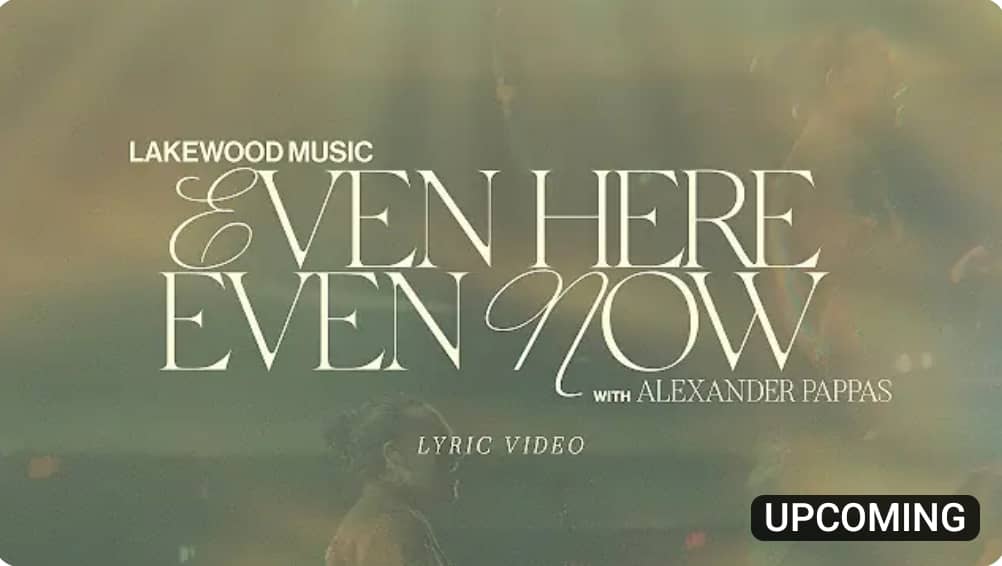 Lakewood Music - Even Here Even Now Lyrics ft Alexander Papas