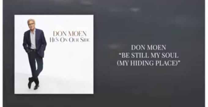 Don Moen - Be Still My Soul Lyrics (My Hiding Place)