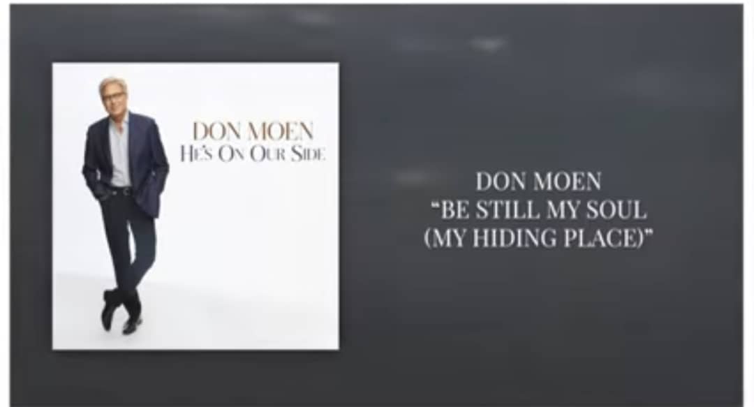 Don Moen - Be Still My Soul Lyrics (My Hiding Place)