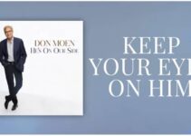 Don Moen – Keep Your Eyes On Him Lyrics