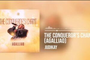 Judikay – The Conqueror’s Chant (Agalliao) Lyrics