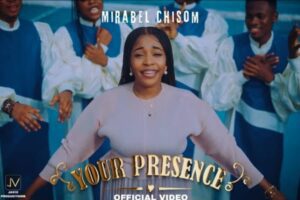 MIRABEL Chisom – YOUR PRESENCE Lyrics