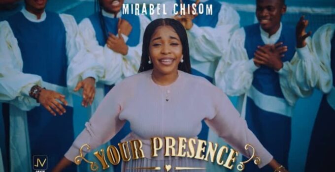 MIRABEL Chisom - YOUR PRESENCE Lyrics