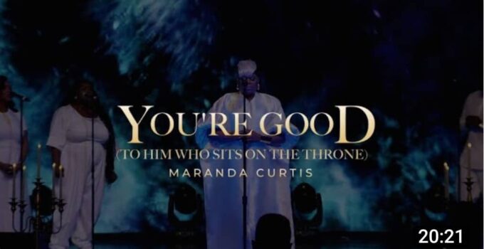 Maranda Curtis - You're Good Lyrics (To Him Who Sits On The Throne)