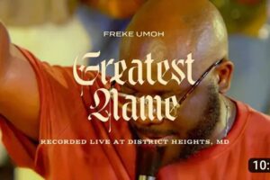 FREKE UMOH – GREATEST NAME Lyrics