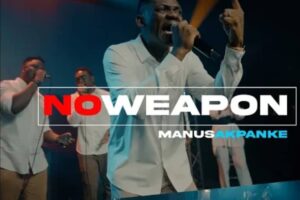 MANUS AKPANKE – NO WEAPON Lyrics