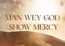 Minister GUC – Man Wey God Show Mercy Lyrics